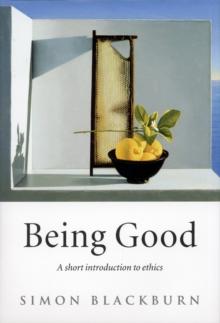 Being Good : A Short Introduction to Ethics