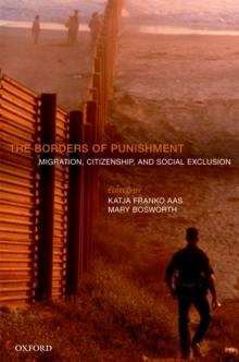 The Borders of Punishment : Migration, Citizenship, and Social Exclusion