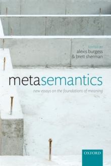 Metasemantics : New Essays on the Foundations of Meaning