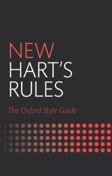 New Hart's Rules : The Oxford Style Guide