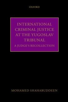 International Criminal Justice at the Yugoslav Tribunal : A Judge's Recollection