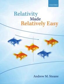 Relativity Made Relatively Easy : Volume 1