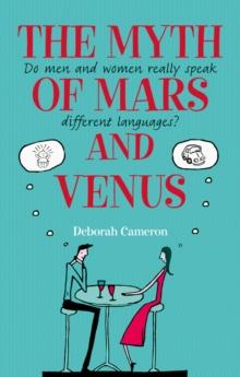 The Myth of Mars and Venus : Do men and women really speak different languages?