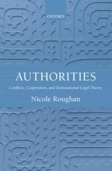 Authorities : Conflicts, Cooperation, and Transnational Legal Theory