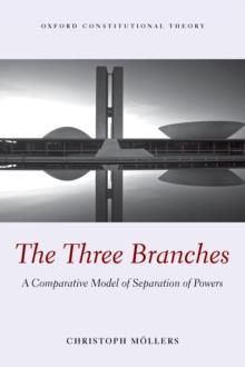 The Three Branches : A Comparative Model of Separation of Powers