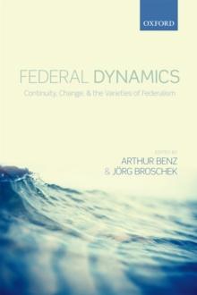 Federal Dynamics : Continuity, Change, and the Varieties of Federalism