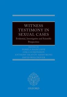 Witness Testimony in Sexual Cases : Evidential, Investigative and Scientific Perspectives