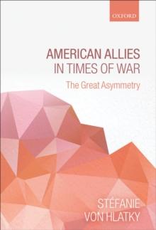 American Allies in Times of War : The Great Asymmetry