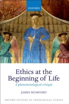 Ethics at the Beginning of Life : A phenomenological critique