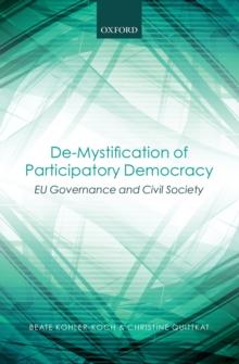 De-Mystification of Participatory Democracy : EU-Governance and Civil Society