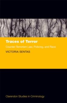 Traces of Terror : Counter-Terrorism Law, Policing, and Race