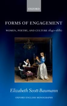 Forms of Engagement : Women, Poetry and Culture 1640-1680