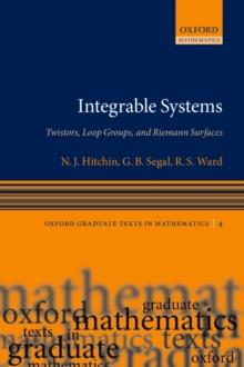 Integrable Systems : Twistors, Loop Groups, and Riemann Surfaces