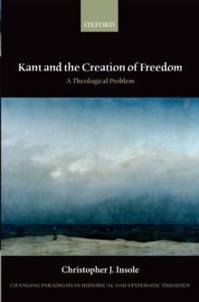 Kant and the Creation of Freedom : A Theological Problem