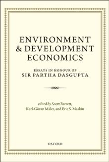 Environment and Development Economics : Essays in Honour of Sir Partha Dasgupta