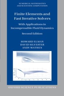 Finite Elements and Fast Iterative Solvers : with Applications in Incompressible Fluid Dynamics