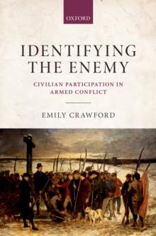 Identifying the Enemy : Civilian Participation in Armed Conflict