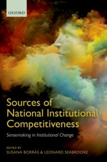 Sources of National Institutional Competitiveness : Sensemaking in Institutional Change