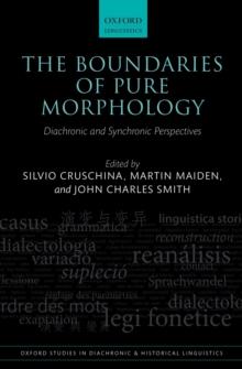 The Boundaries of Pure Morphology : Diachronic and Synchronic Perspectives