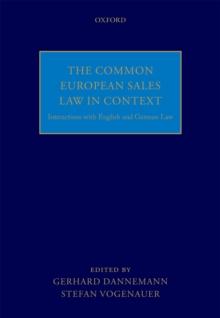 The Common European Sales Law in Context : Interactions with English and German Law