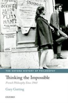 Thinking the Impossible : French Philosophy Since 1960