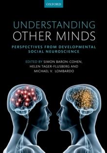 Understanding Other Minds : Perspectives from developmental social neuroscience