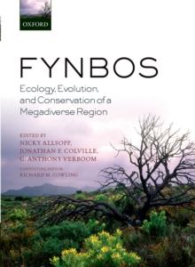 Fynbos : Ecology, Evolution, and Conservation of a Megadiverse Region