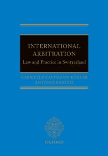 International Arbitration: Law and Practice in Switzerland