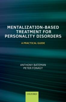 Mentalization-Based Treatment for Personality Disorders : A Practical Guide