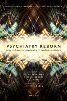 Psychiatry Reborn: Biopsychosocial psychiatry in modern medicine