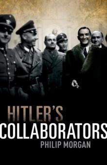 Hitler's Collaborators : Choosing between bad and worse in Nazi-occupied Western Europe