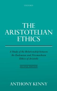 The Aristotelian Ethics : A Study of the Relationship between the Eudemian and Nicomachean Ethics of Aristotle