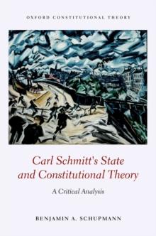 Carl Schmitt's State and Constitutional Theory : A Critical Analysis