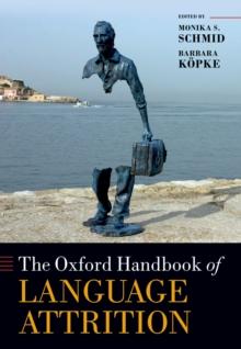 The Oxford Handbook of Language Attrition