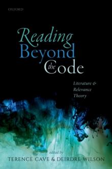 Reading Beyond the Code : Literature and Relevance Theory