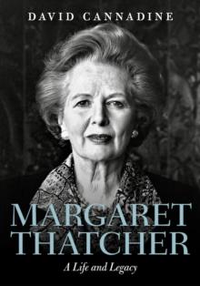 Margaret Thatcher : A Life and Legacy