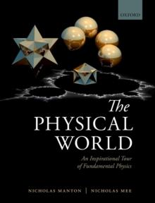 The Physical World : An Inspirational Tour of Fundamental Physics