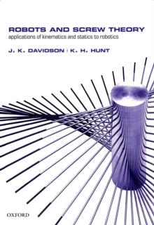 Robots and Screw Theory : Applications of kinematics and statics to robotics