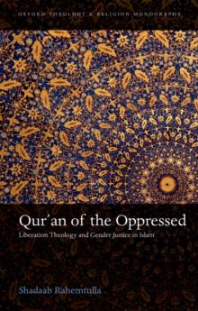 Qur'an of the Oppressed : Liberation Theology and Gender Justice in Islam