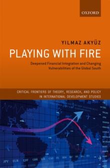 Playing with Fire : Deepened Financial Integration and Changing Vulnerabilities of the Global South