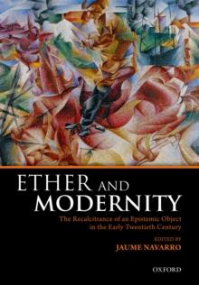 Ether and Modernity : The recalcitrance of an epistemic object in the early twentieth century