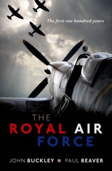 The Royal Air Force : The First One Hundred Years