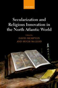 Secularization and Religious Innovation in the North Atlantic World