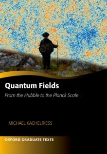 Quantum Fields : From the Hubble to the Planck Scale