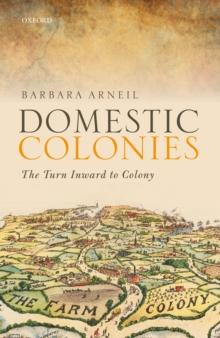 Domestic Colonies : The Turn Inward to Colony