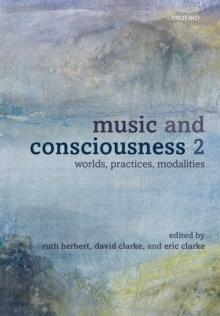 Music and Consciousness 2 : Worlds, Practices, Modalities