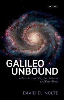 Galileo Unbound : A Path Across Life, the Universe and Everything