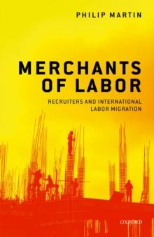 Merchants of Labor : Recruiters and International Labor Migration