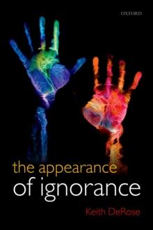 The Appearance of Ignorance : Knowledge, Skepticism, and Context, Volume 2