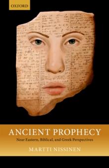 Ancient Prophecy : Near Eastern, Biblical, and Greek Perspectives